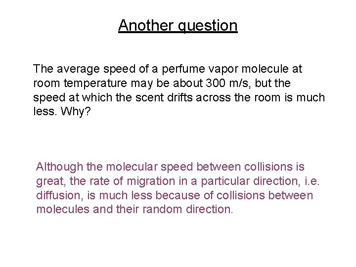 Another question The average speed of a perfume vapor molecule at room temperature may