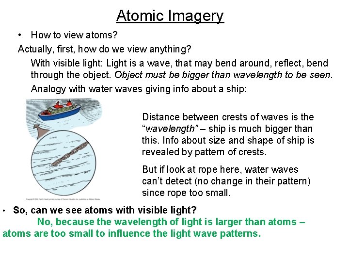 Atomic Imagery • How to view atoms? Actually, first, how do we view anything?