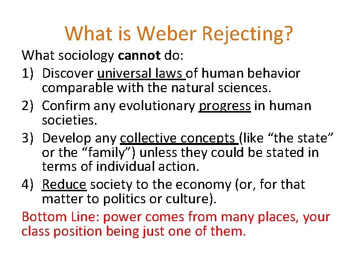 What is Weber Rejecting? What sociology cannot do: 1) Discover universal laws of human