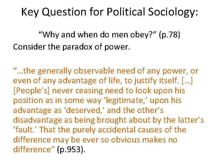 Key Question for Political Sociology: “Why and when do men obey? ” (p. 78)