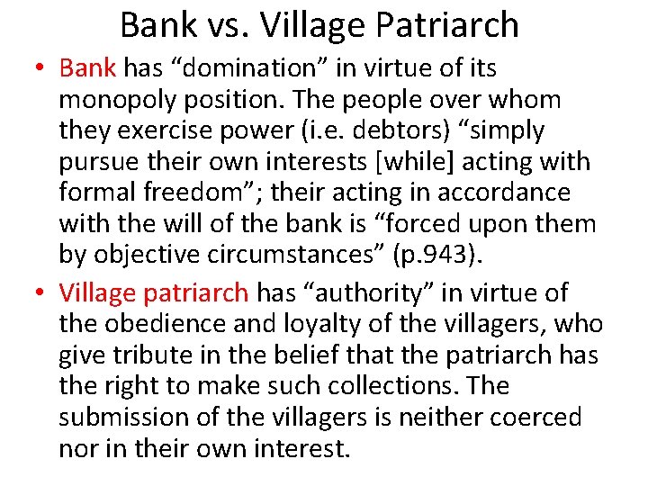 Bank vs. Village Patriarch • Bank has “domination” in virtue of its monopoly position.