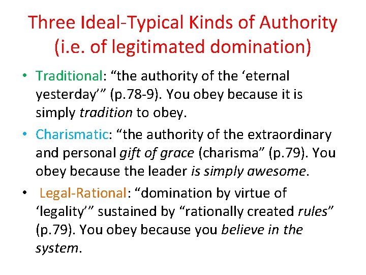 Three Ideal-Typical Kinds of Authority (i. e. of legitimated domination) • Traditional: “the authority