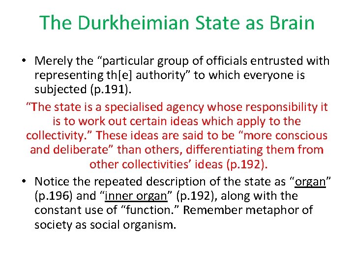 The Durkheimian State as Brain • Merely the “particular group of officials entrusted with