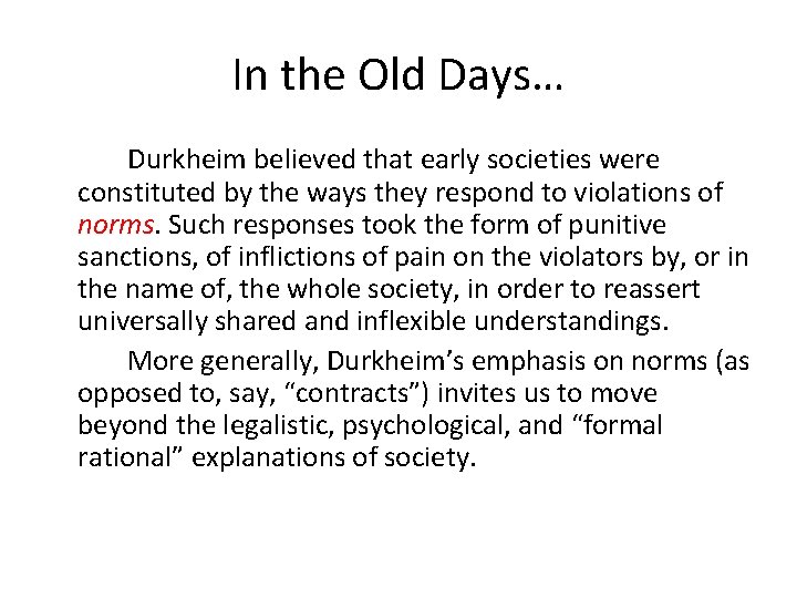 In the Old Days… Durkheim believed that early societies were constituted by the ways