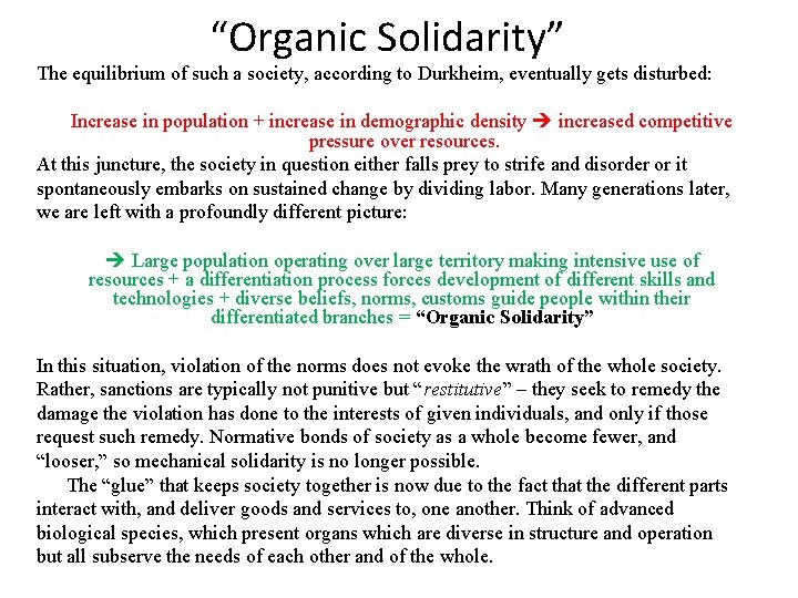 “Organic Solidarity” The equilibrium of such a society, according to Durkheim, eventually gets disturbed: