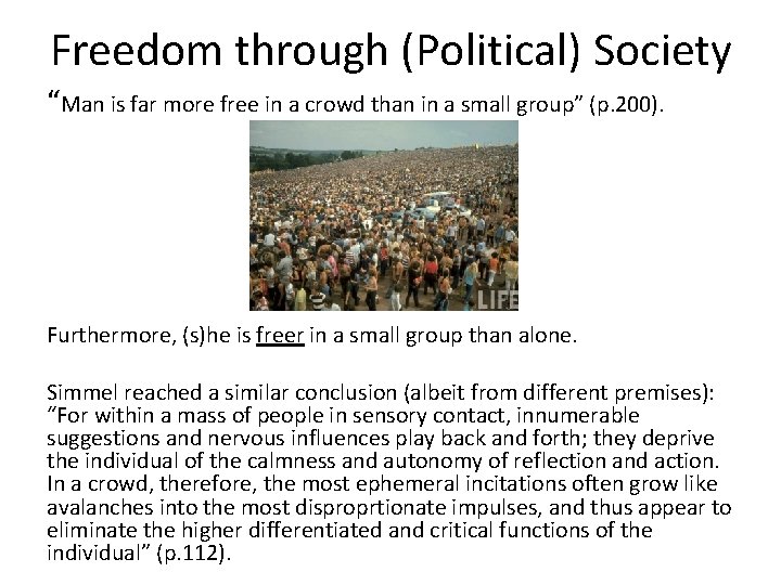 Freedom through (Political) Society “Man is far more free in a crowd than in