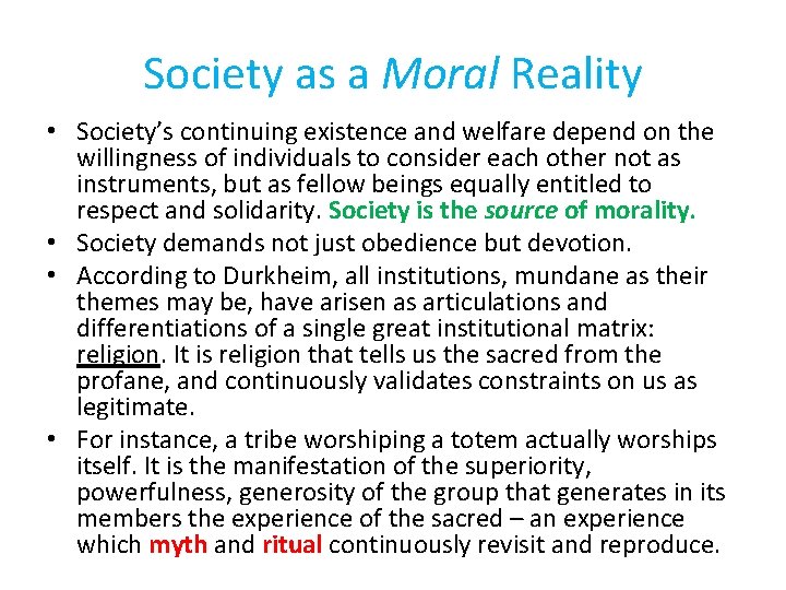 Society as a Moral Reality • Society’s continuing existence and welfare depend on the