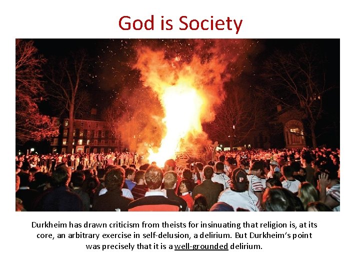 God is Society Durkheim has drawn criticism from theists for insinuating that religion is,