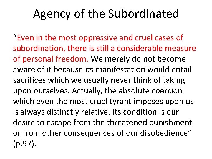 Agency of the Subordinated “Even in the most oppressive and cruel cases of subordination,