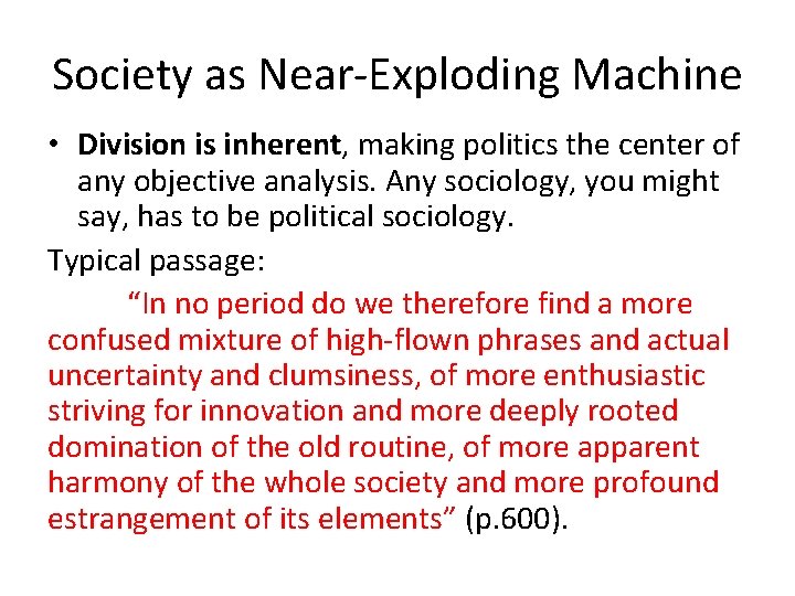 Society as Near-Exploding Machine • Division is inherent, making politics the center of any