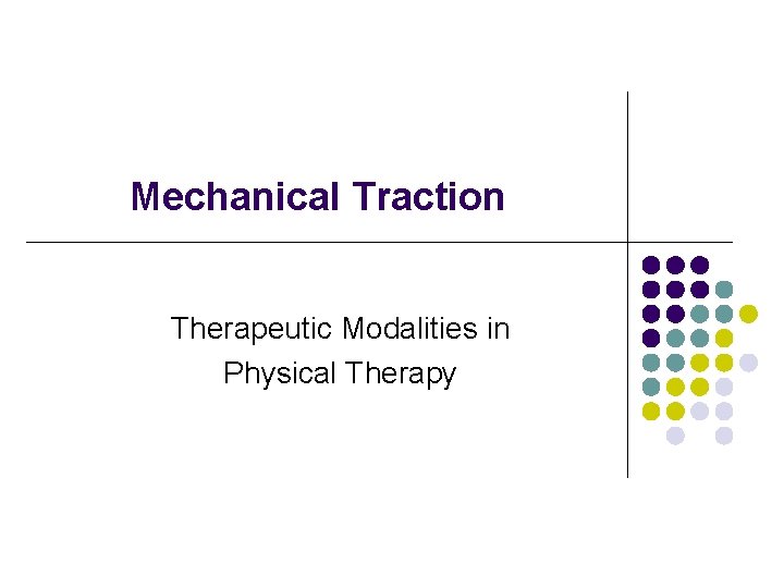 Mechanical Traction Therapeutic Modalities in Physical Therapy 