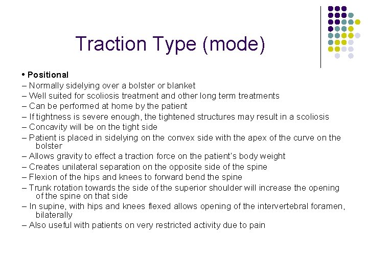 Traction Type (mode) • Positional – Normally sidelying over a bolster or blanket –