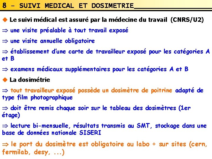 8 – SUIVI MEDICAL ET DOSIMETRIE u Le suivi médical est assuré par la 8 – SUIVI MEDICAL ET DOSIMETRIE u Le suivi médical est assuré par la