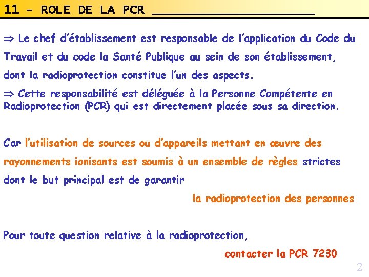 11 – ROLE DE LA PCR Le chef d’établissement est responsable de l’application du 11 – ROLE DE LA PCR Le chef d’établissement est responsable de l’application du