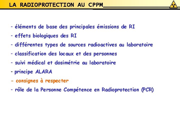 LA RADIOPROTECTION AU CPPM - éléments de base des principales émissions de RI - LA RADIOPROTECTION AU CPPM - éléments de base des principales émissions de RI -