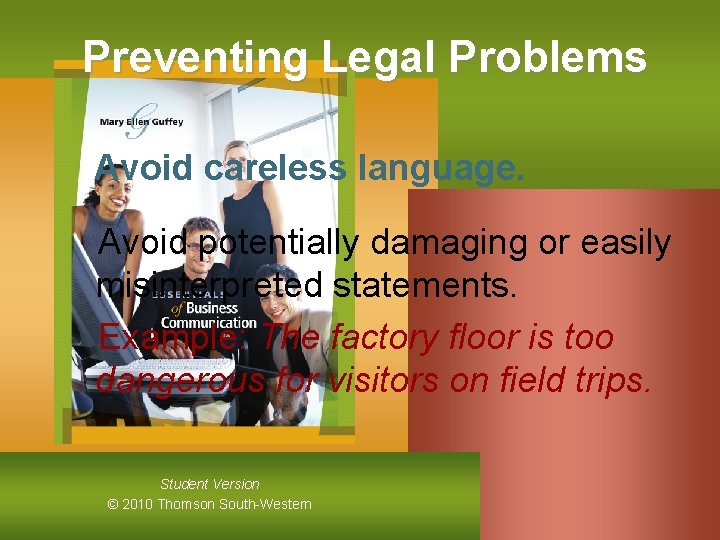 Preventing Legal Problems Avoid careless language. Avoid potentially damaging or easily misinterpreted statements. Example: Preventing Legal Problems Avoid careless language. Avoid potentially damaging or easily misinterpreted statements. Example:
