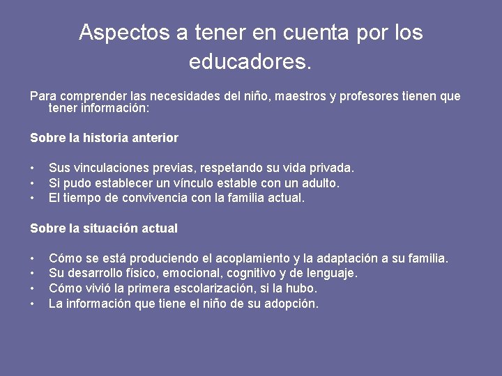 Aspectos a tener en cuenta por los educadores. Para comprender las necesidades del niño,