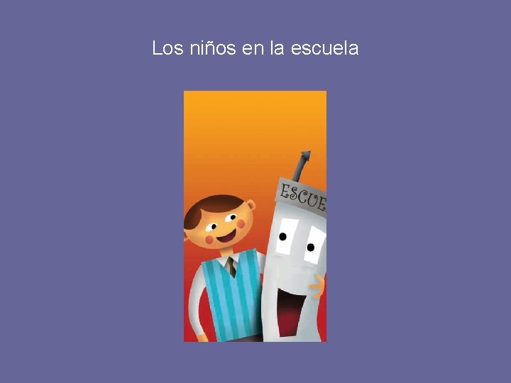 Los niños en la escuela 