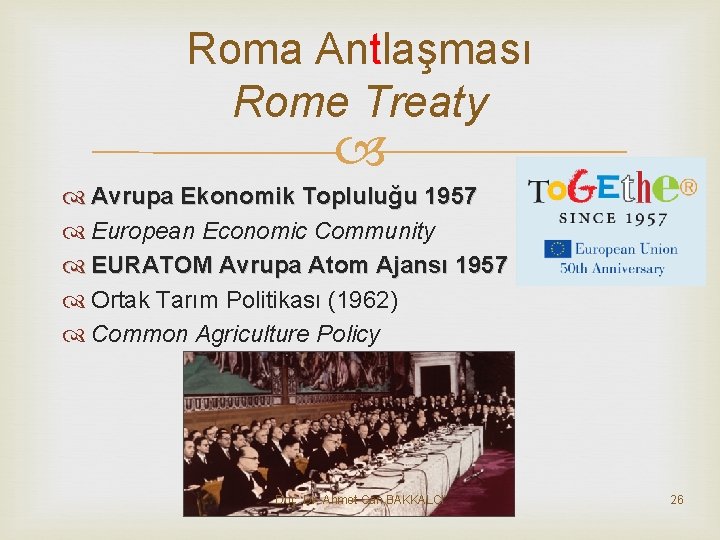 Roma Antlaşması Rome Treaty Avrupa Ekonomik Topluluğu 1957 European Economic Community EURATOM Avrupa Atom