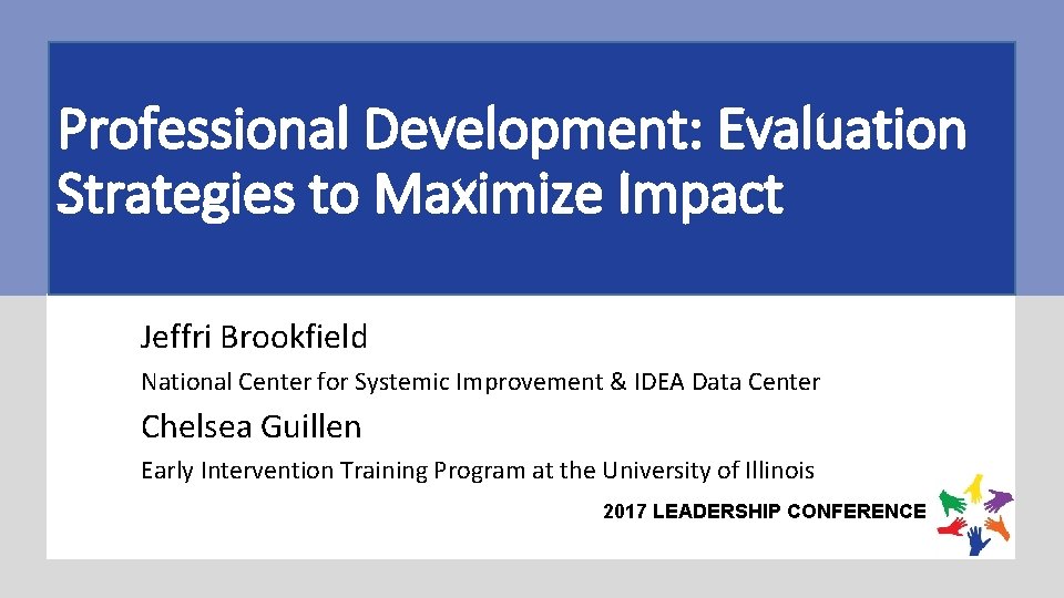 Professional Development: Evaluation Strategies to Maximize Impact Jeffri Brookfield National Center for Systemic Improvement