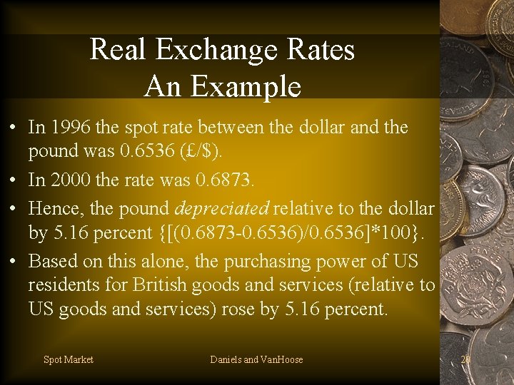 Real Exchange Rates An Example • In 1996 the spot rate between the dollar