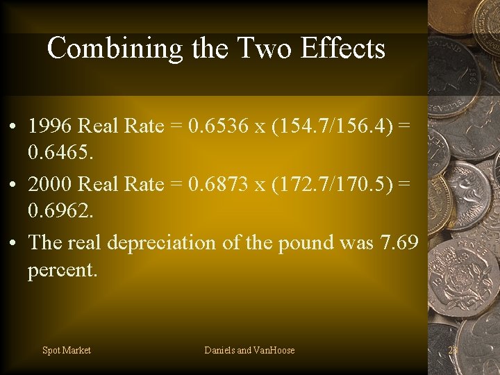 Combining the Two Effects • 1996 Real Rate = 0. 6536 x (154. 7/156.