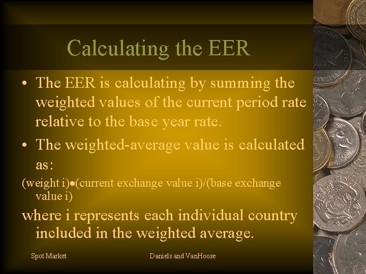 Calculating the EER • The EER is calculating by summing the weighted values of