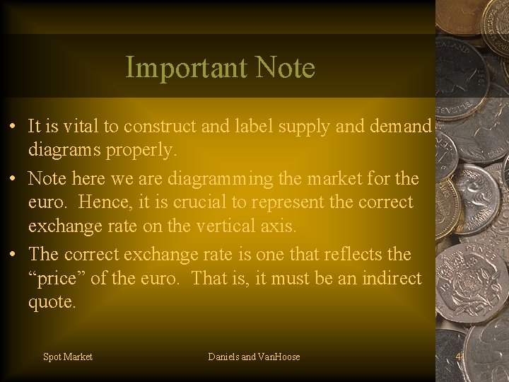 Important Note • It is vital to construct and label supply and demand diagrams