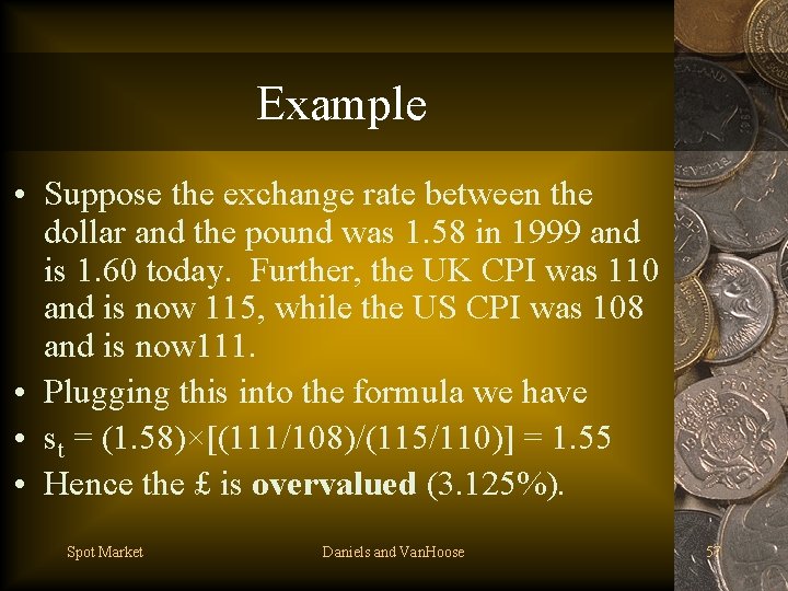 Example • Suppose the exchange rate between the dollar and the pound was 1.