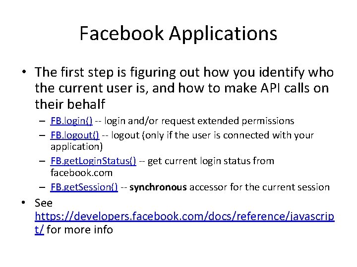 Facebook Applications • The first step is figuring out how you identify who the