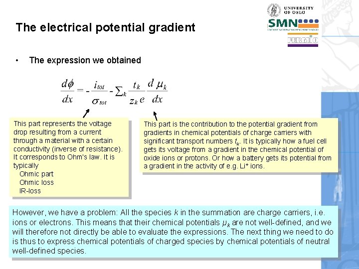 The electrical potential gradient • The expression we obtained This part represents the voltage