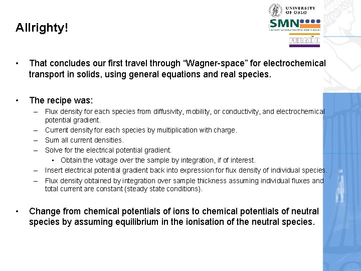 Allrighty! • That concludes our first travel through “Wagner-space” for electrochemical transport in solids,