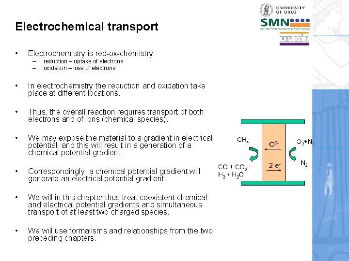 Electrochemical transport • Electrochemistry is red-ox-chemistry – – reduction – uptake of electrons oxidation