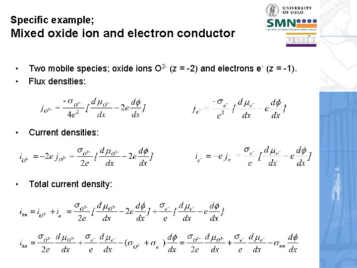 Specific example; Mixed oxide ion and electron conductor • • Two mobile species; oxide