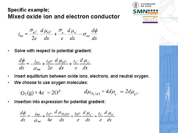 Specific example; Mixed oxide ion and electron conductor • Solve with respect to potential