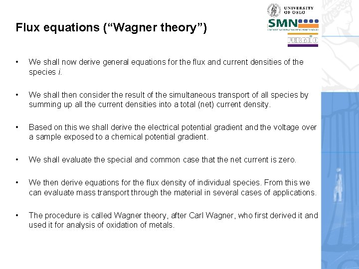 Flux equations (“Wagner theory”) • We shall now derive general equations for the flux