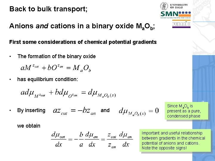 Back to bulk transport; Anions and cations in a binary oxide Ma. Ob; First