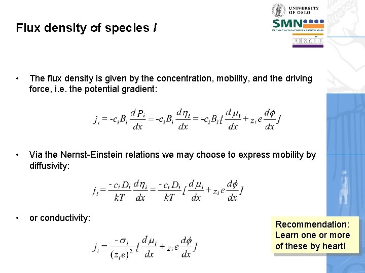 Flux density of species i • The flux density is given by the concentration,