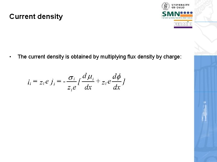 Current density • The current density is obtained by multiplying flux density by charge: