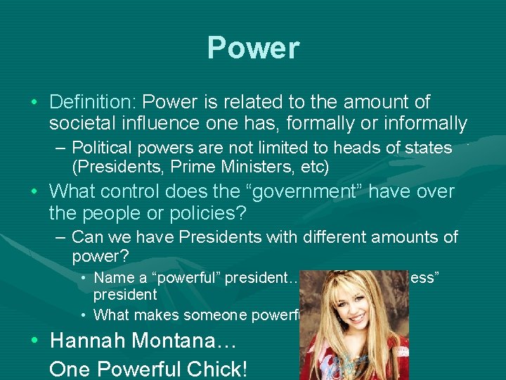 Power • Definition: Power is related to the amount of societal influence one has,