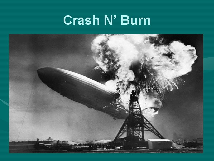 Crash N’ Burn 