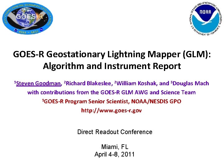 GOES-R Geostationary Lightning Mapper (GLM): Algorithm and Instrument Report 1 Steven Goodman, 2 Richard