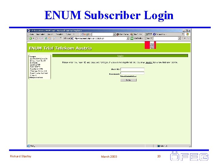 ENUM Subscriber Login Richard Stastny March 2003 20 