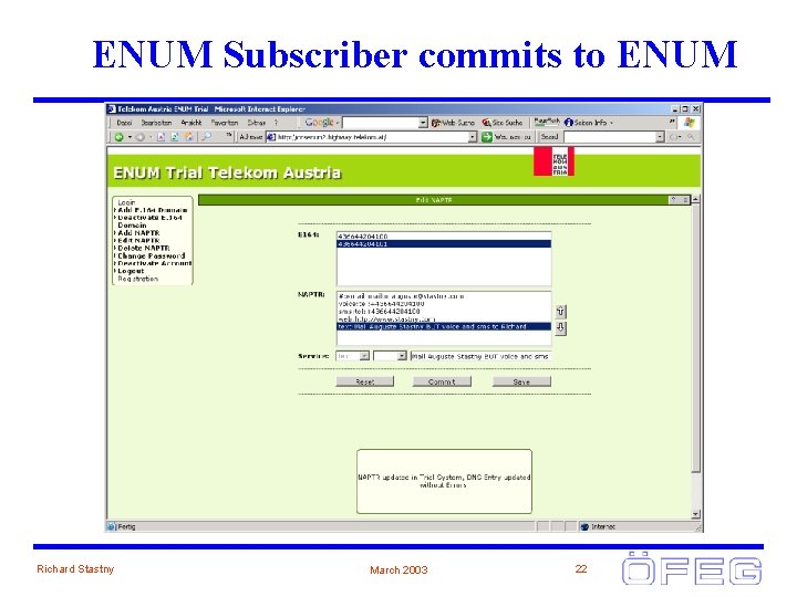 ENUM Subscriber commits to ENUM Richard Stastny March 2003 22 