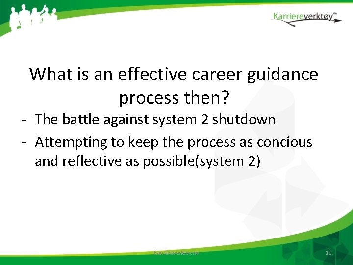What is an effective career guidance process then? - The battle against system 2