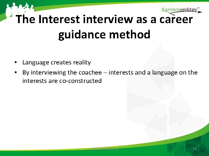 The Interest interview as a career guidance method • Language creates reality • By