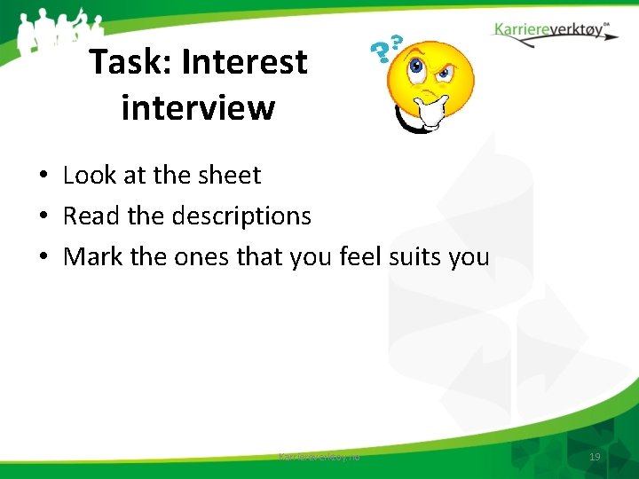 Task: Interest interview • Look at the sheet • Read the descriptions • Mark
