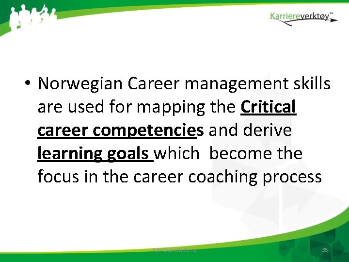  • Norwegian Career management skills are used for mapping the Critical career competencies