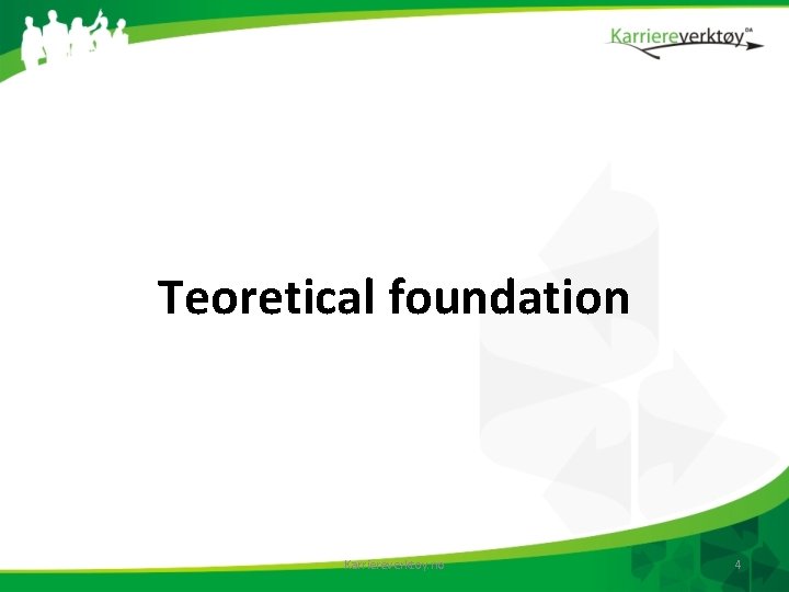 Teoretical foundation Karriereverktoy. no 4 