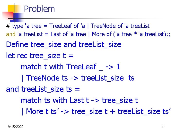 Problem # type 'a tree = Tree. Leaf of ’a | Tree. Node of